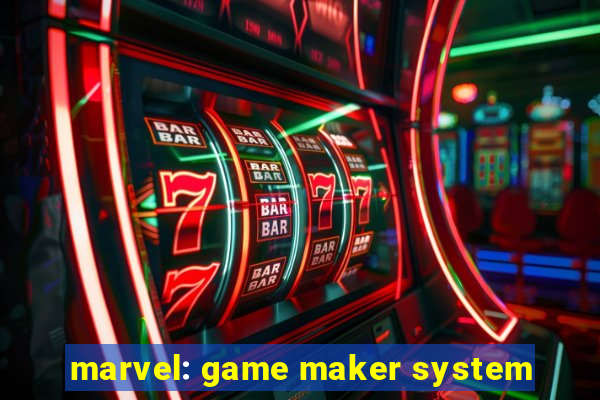 marvel: game maker system